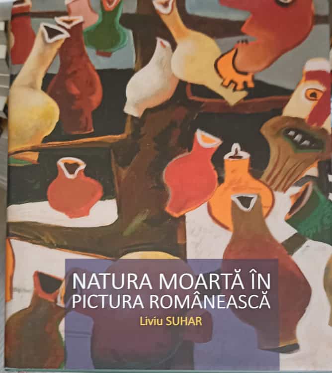 Vezi detalii pentru Natura Moarta In Pictura Romaneasca