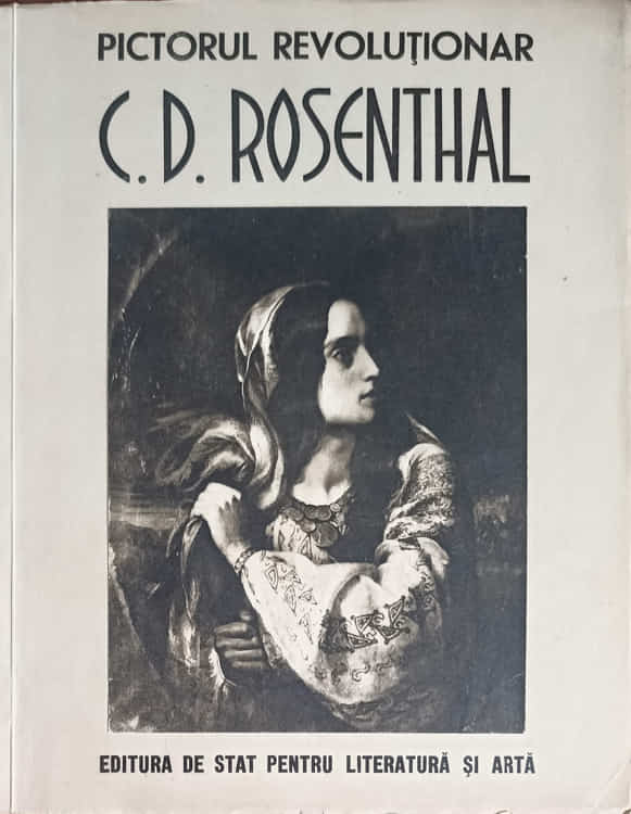 Vezi detalii pentru Pictorul Revolutionar C.d. Rosenthal 1820-1851