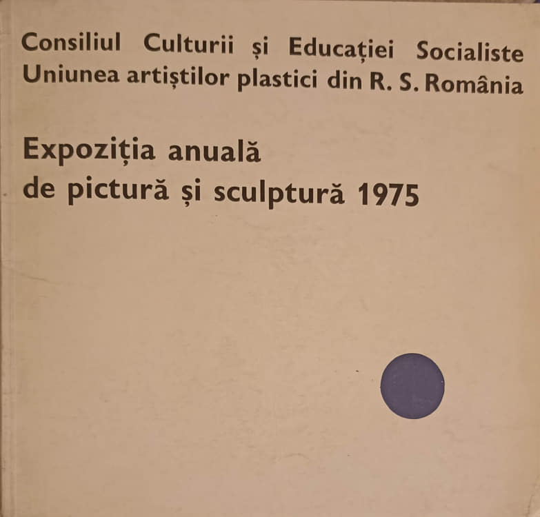 Vezi detalii pentru Expozitia Anuala De Pictura Si Sculptura 1975