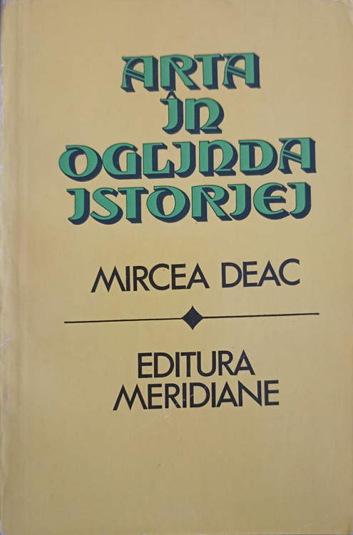 Vezi detalii pentru Arta In Oglinda Istoriei (cu Dedicatia Autorului Catre Pictorul Val. Gheorghiu)