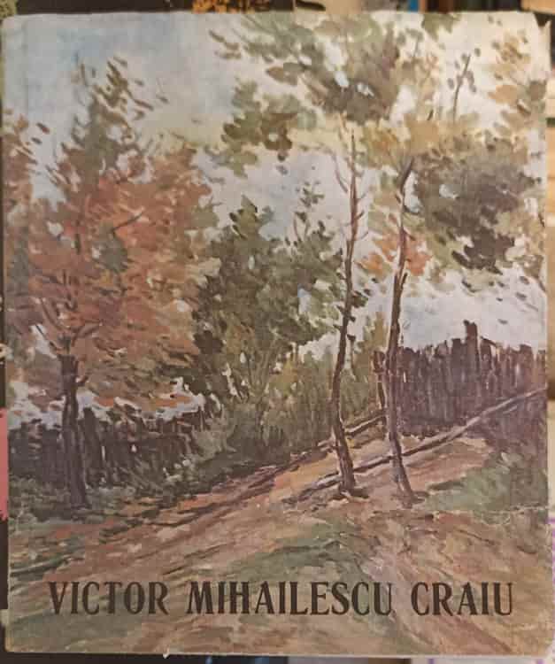 Vezi detalii pentru Victor Mihailescu Craiu (cu Dedicatia Autorului Catre Val Gheorghiu)