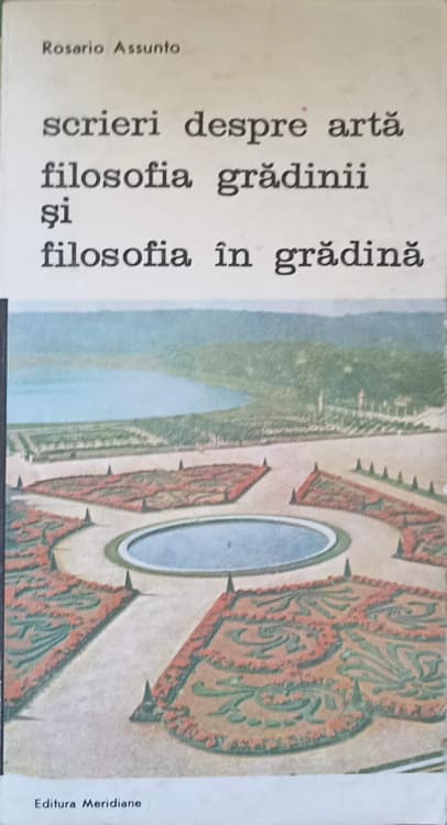 Scrieri Despre Arta. Filosofia Gradinii Si Filosofia In Gradina