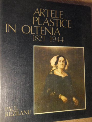 Vezi detalii pentru Artele Plastice In Oltenia 1821-1944