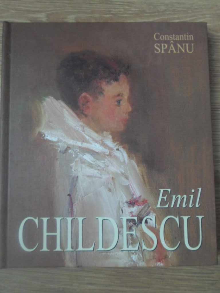 Emil Childescu. Grafica, Pictura, Evolutii Si Sinteze