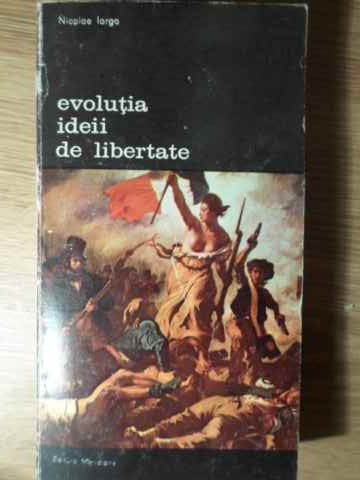 Evolutia Ideii De Libertate