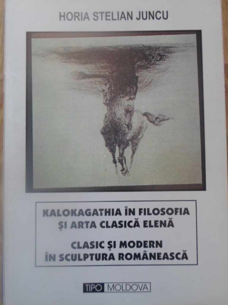 Kalokagathia In Filosofia Si Arta Clasica Elena. Clasic Si Modern In Sculptura Romaneasca