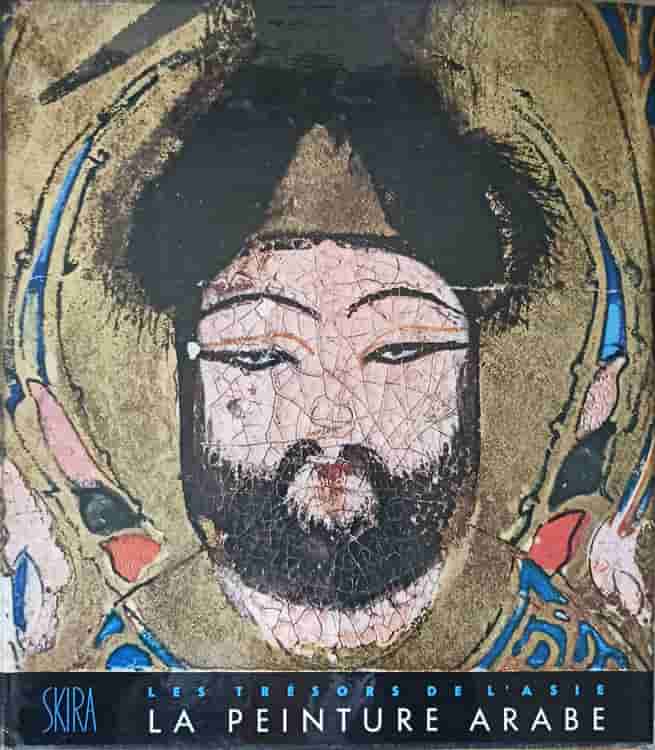 Les tresors de l'asie. la peinture arabe