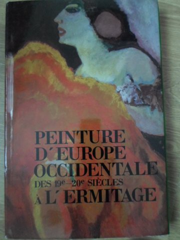 Peinture d'europe occidentale des 19-e - 20-e siecles a l'ermitage
