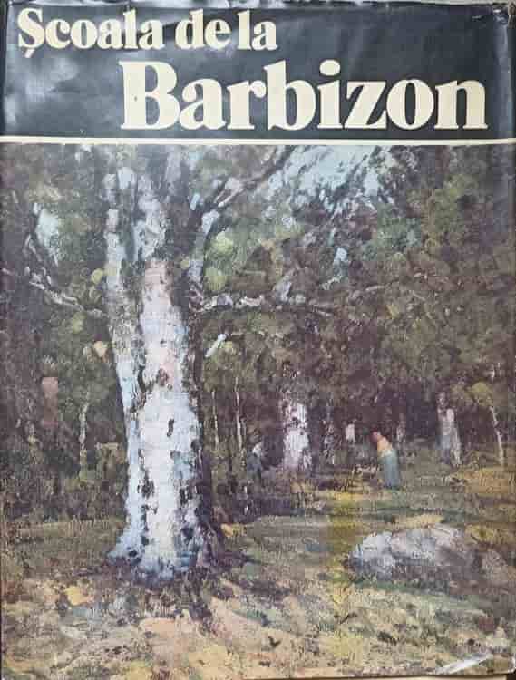 Vezi detalii pentru Scoala De La Barbizon. Album De Arta