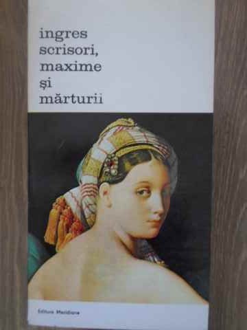 Vezi detalii pentru Ingres Scrisori, Maxime Si Marturii