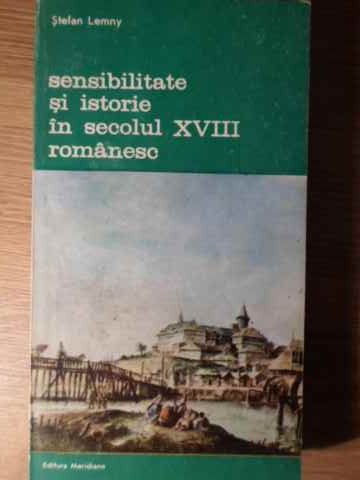 Sensibilitate Si Istorie In Secolul Xviii Romanesc