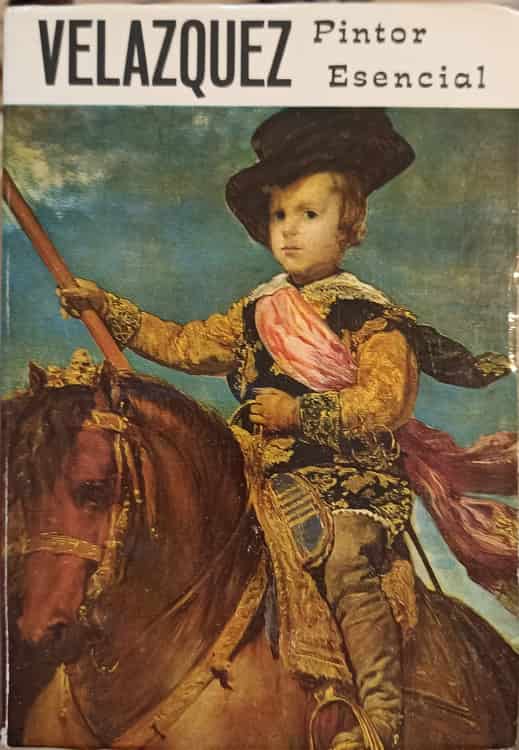 Vezi detalii pentru Velazquez, Pintor Esencial