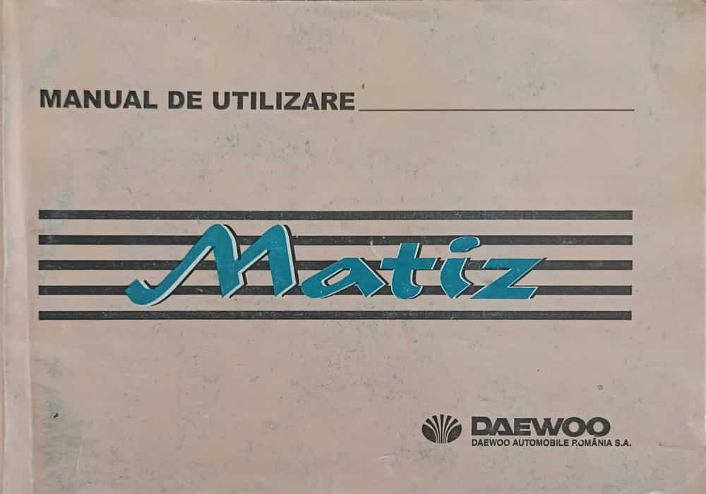 Vezi detalii pentru Manual De Utilizare Matiz, Daewoo