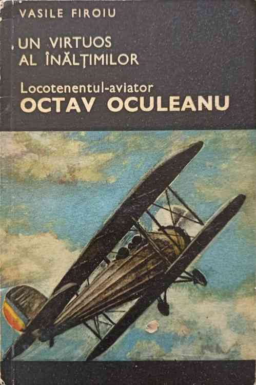 Un Virtuos Al Inaltimilor, Locotenentul-aviator Octav Oculeanu