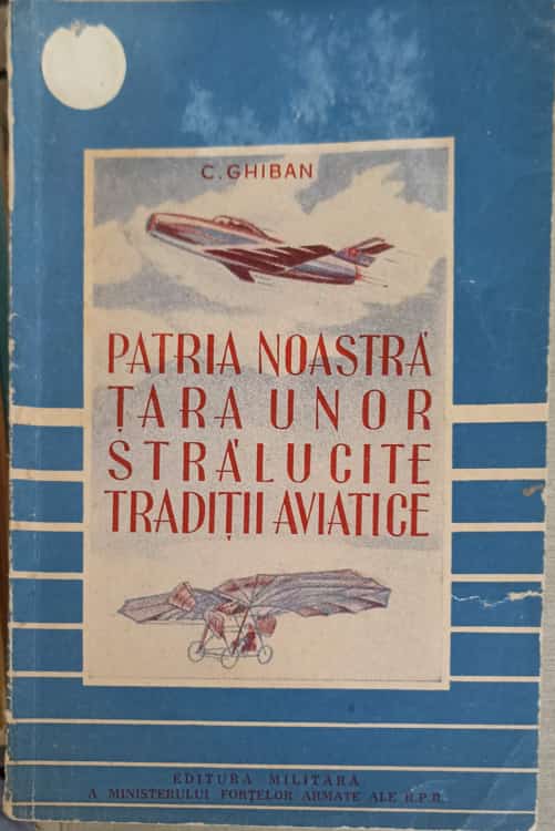 Patria Noastra, Tara Unor Stralucite Traditii Aviatice