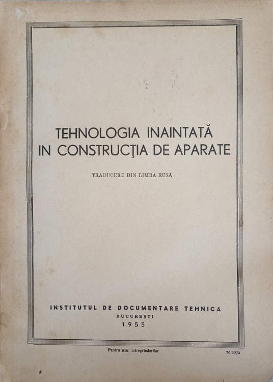 Tehnologia Inaintata In Constructia De Aparate. Culegerea I-a Metode De Fabricatie De Inalta Productivitate In Industria De Aparate Mari