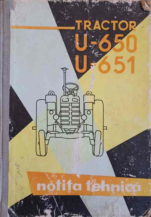 Tractor U-650, U-651. Notita Tehnica