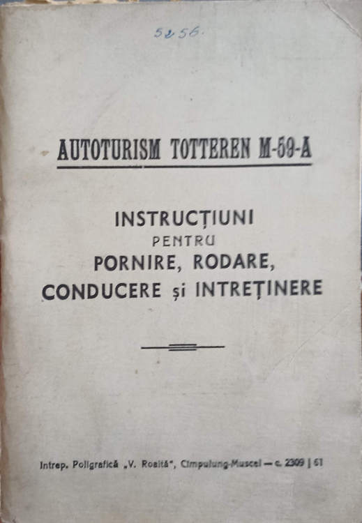 Vezi detalii pentru Autoturism Totteren M-59-a. Instructiuni Pentru Pornire, Rodare, Conducere Si Intretinere