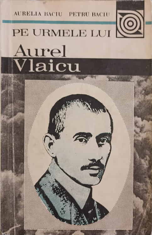 Pe Urmele Aurel Vlaicu