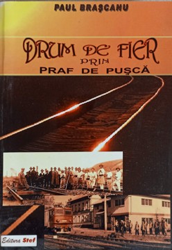 Vezi detalii pentru Drum De Fier Prin Praf De Pusca