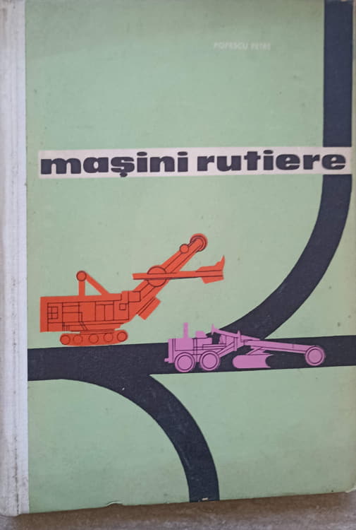 Masini Rutiere. Manual Pentru Scolile Tehnice