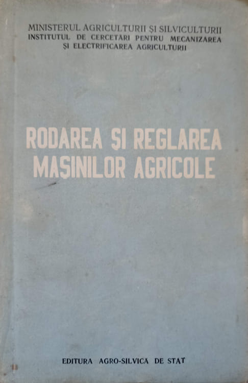 Rodarea Si Reglarea Masinilor Agricole