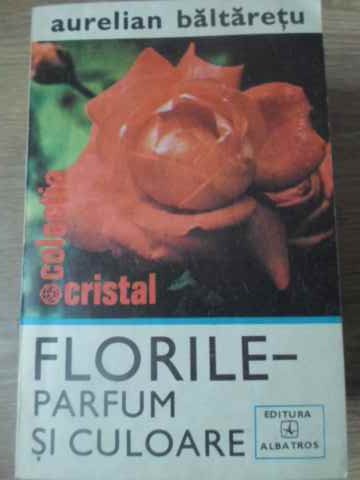 Vezi detalii pentru Florile, Parfum Si Culoare