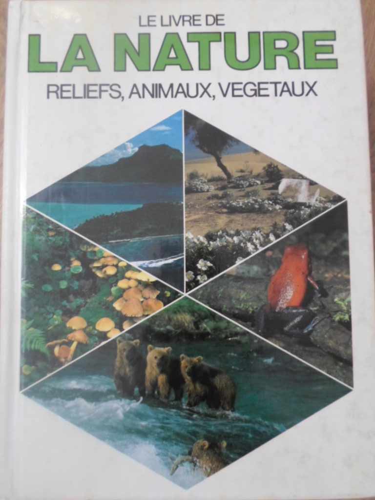 Vezi detalii pentru Le Livre De La Nature. Reliefs, Animaux, Vegetaux