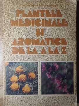 BUCURESTI Plantele Medicinale Si Aromatice De La A La Z