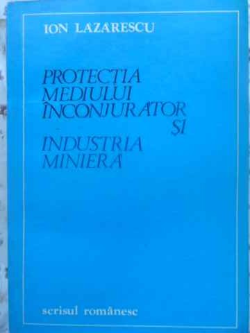 Protectia Mediului Inconjurator Si Industria Miniera