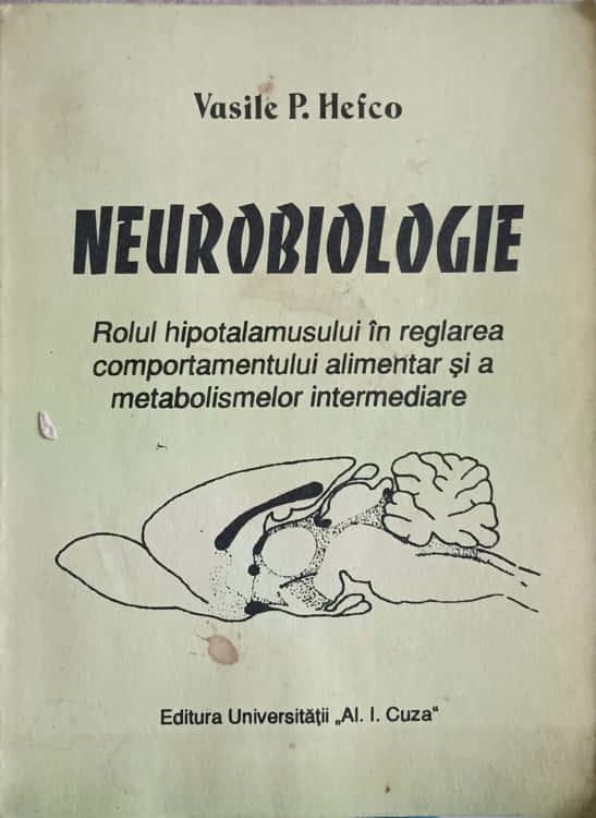 Vezi detalii pentru Neurobiologie. Rolul Hipotalamusului In Reglarea Comportamentului Alimentar Si A Metabolismelor Intermediare