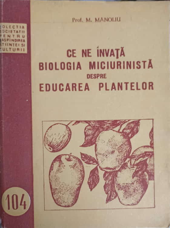 Ce Ne Invata Biologia Miciurinista Despre Educarea Plantelor