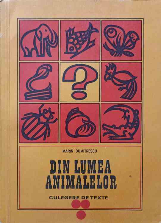 Din Lumea Animalelor. Culegere De Texte