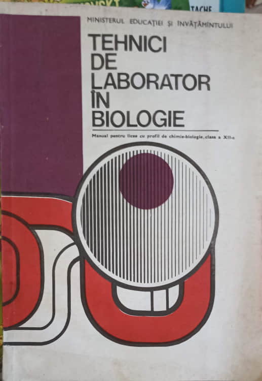 Tehnici De Laborator In Biologie, Manual Pentru Clasa A Xii-a