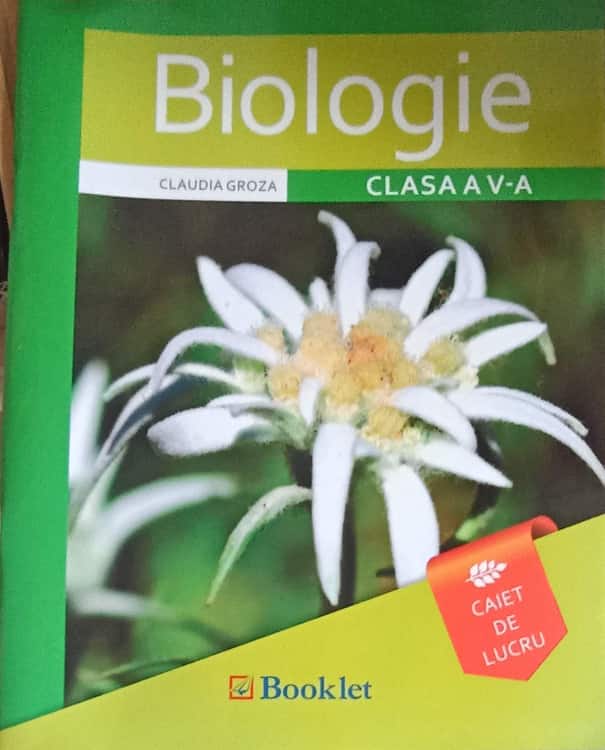 Biologie, Caiet De Lucru Pentru Clasa A V-a