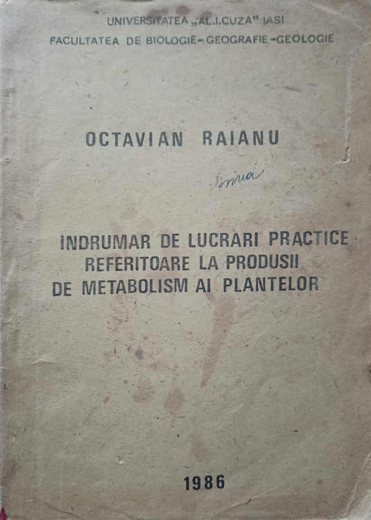 Vezi detalii pentru Indrumar De Lucrari Practice Referitoare La Produsii De Metabolism Ai Plantelor