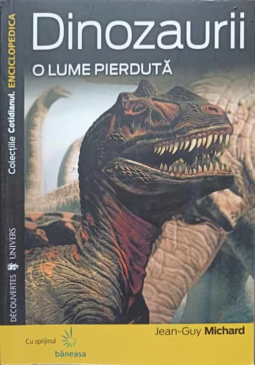 Vezi detalii pentru Dinozaurii, O Lume Disparuta