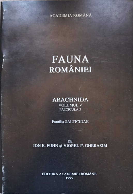 Vezi detalii pentru Fauna Romaniei. Arachnida Vol.5 Fascicola 5 Familia Salticidae