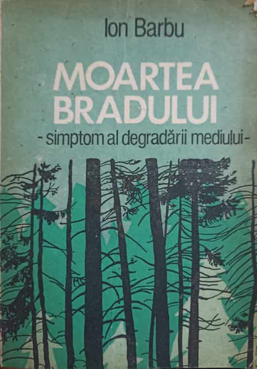 Moartea Bradului - Simptom Al Degradarii Mediului