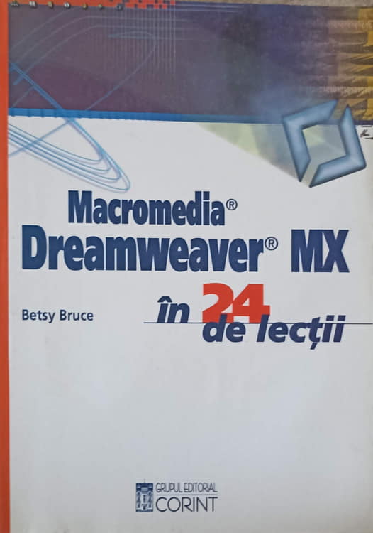 Macromedia, Dreamweaver Mx Pentru Windows Si Macintosh In 24 De Lectii