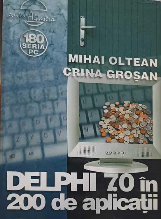 Vezi detalii pentru Delphi 7.0 In 200 De Aplicatii