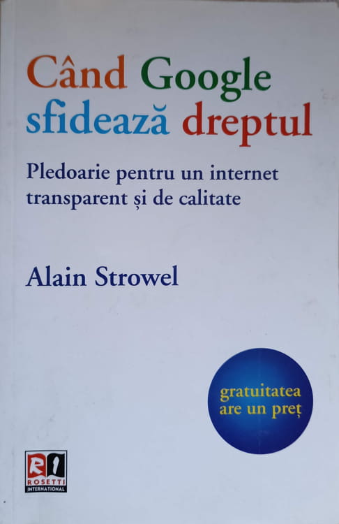 Cand Google Sfideaza Dreptul. Pledoarie Pentru Un Internet Transparent Si De Calitate