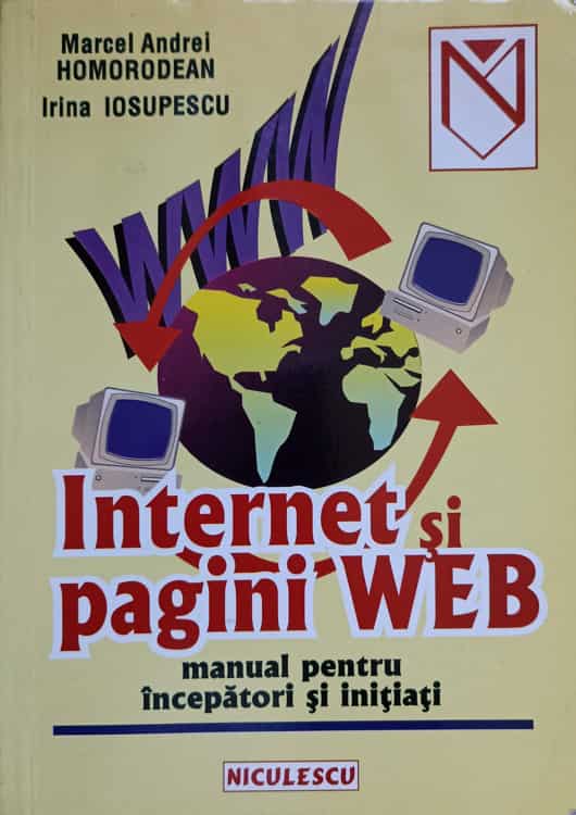 Internet Si Pagini Web. Manual Pentru Incepatori Si Initiati