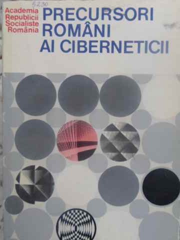 Vezi detalii pentru Precursori Romani Ai Ciberneticii