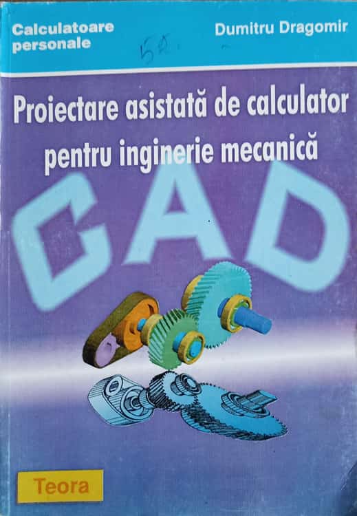 Proiectarea Asigurata De Calculator Pentru Ingineria Mecanica