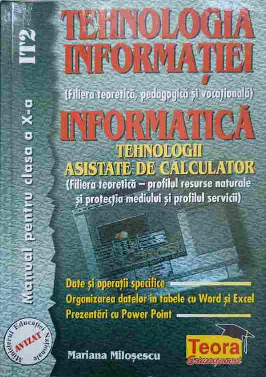 Vezi detalii pentru Tehnologia Informatiei. Informatica, Tehnologii Asistate De Calculator. Manual Pentru Clasa A X-a