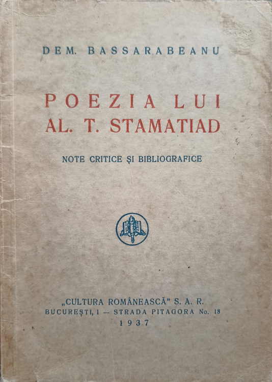 Vezi detalii pentru Poezia Lui Al.t. Stamatiad. Note Critice Si Bibliografice