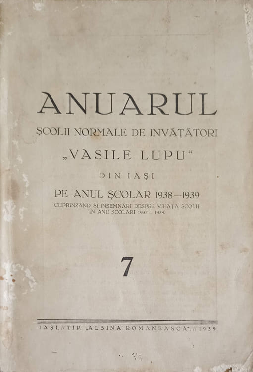 Vezi detalii pentru Anuarul Scolii Normale De Invatatori Vasile Lupu Din Iasi, Pe Anul Scolar 1938-1939