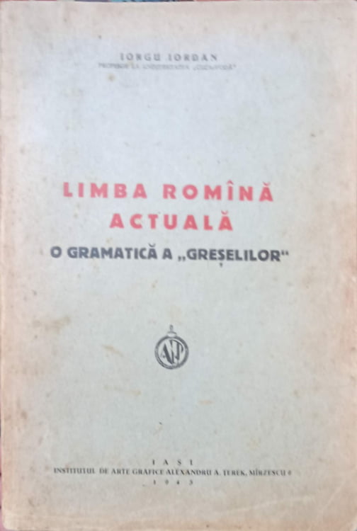 Vezi detalii pentru Limba Romana Actuala. O Gramatica A Greselilor