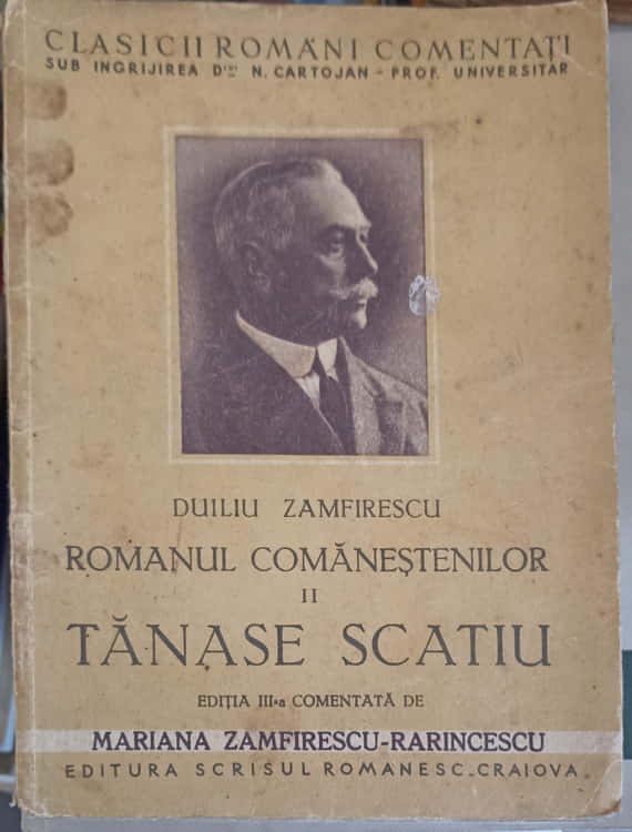 Romanul Comanestenilor Ii Tanase Scatiu. Editia A Iii-a Comentata De Mariana Zamfirescu-rarincescu